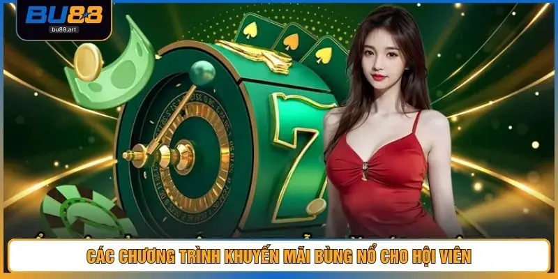 Giới Thiệu BU88 2 Các chương trình khuyến mãi bùng nổ cho hội viên