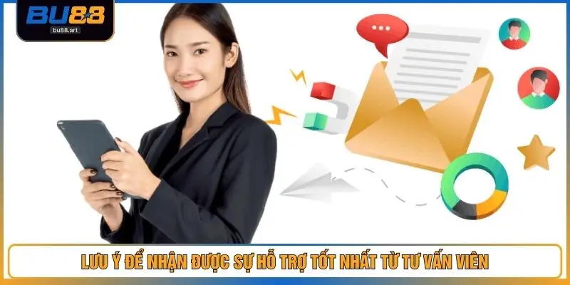 Liên Hệ BU88 3 Lưu ý để nhận được sự hỗ trợ tốt nhất từ tư vấn viên