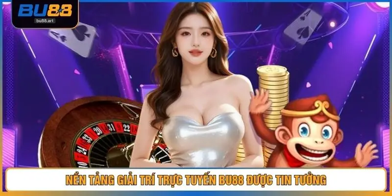 Đăng Ký BU88 Nhanh Gọn – Hướng Dẫn Mở Tài Khoản 2026 2 Nền tảng giải trí trực tuyến BU88 được tin tưởng