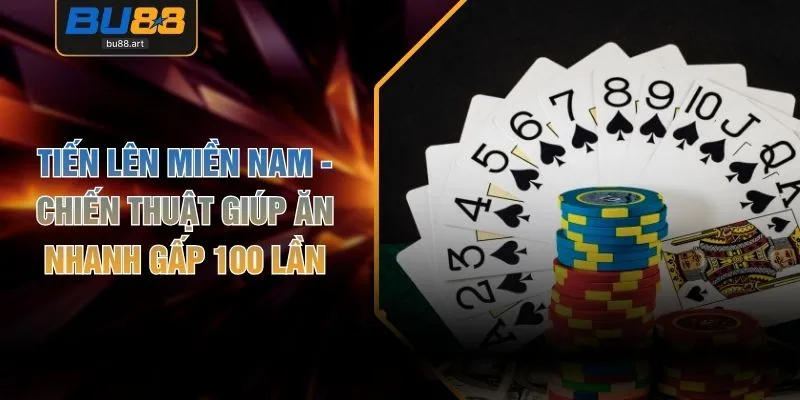 Tiến Lên Miền Nam - Chiến Thuật Giúp Ăn Nhanh Gấp 100 Lần 1 Tiến Lên Miền Nam - Chiến Thuật Giúp Ăn Nhanh Gấp 100 Lần